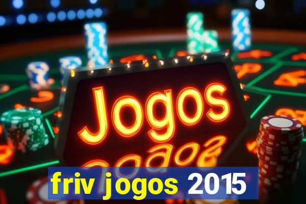 friv jogos 2015